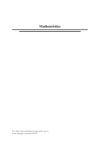 Matheuristics: Hybridizing Metaheuristics and Mathematical Programming