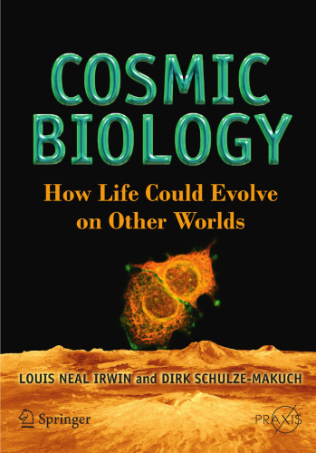 Cosmic Biology: How Life Could Evolve on Other Worlds