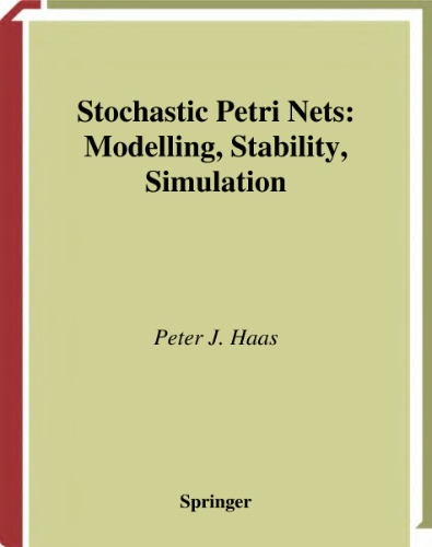 Stochastic Petri nets.. modelling, stability, simulation