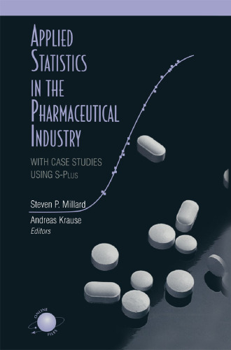 Applied Statistics in the Pharmaceutical Industry: With Case Studies Using S-Plus