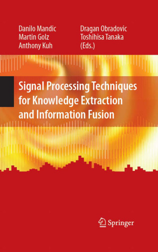 Signal Processing Techniques for Knowledge Extr. and Infor. Fusion