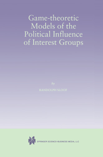 Game-theoretic Models of the Political Influence of Interest Groups