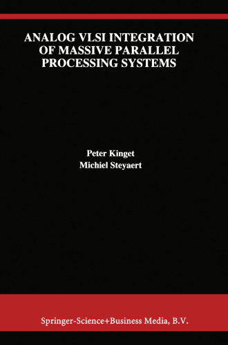 Analog VLSI Integration of Massive Parallel Signal Processing Systems