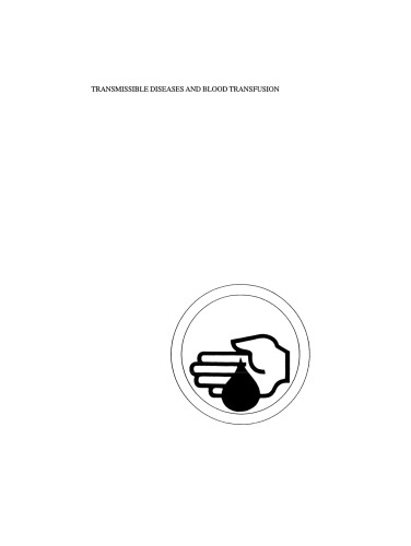 Transmissible Diseases and Blood Transfusion: Proceedings of the Twenty-Sixth International Symposium on Blood Transfusion, Groningen, NL, Organized by the Sanquin Division Blood Bank Noord Nederland