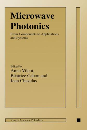 Microwave Photonics from Components to Applications and Systems