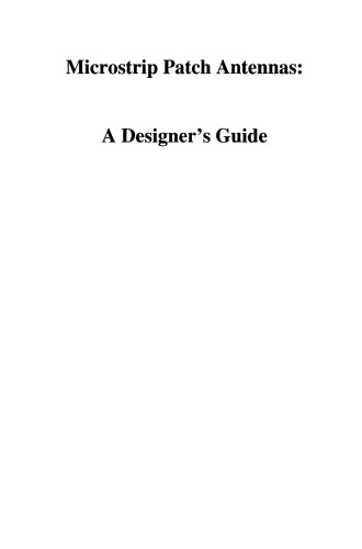 Microstrip Patch Antennas: A Designer’s Guide