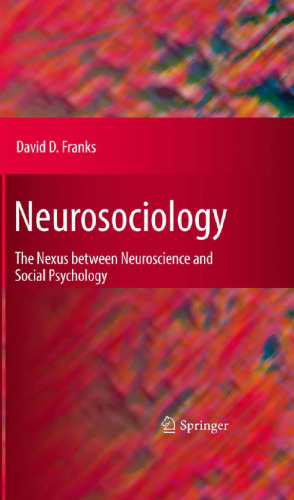 Neurosociology: the nexus between neuroscience and social psychology
