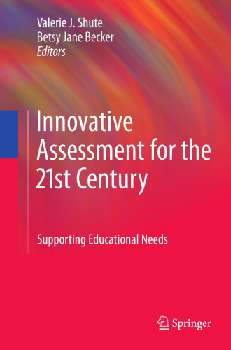 Innovative Assessment for the 21st Century: Supporting Educational Needs