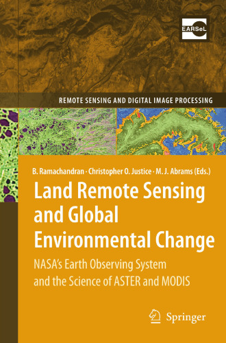 Land Remote Sensing and Global Environmental Change: NASA's Earth Observing System and the Science of ASTER and MODIS