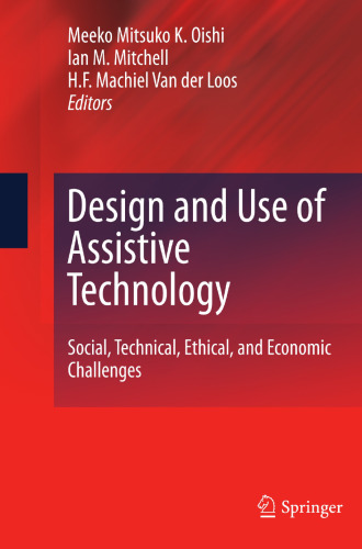 Design and Use of Assistive Technology: Social, Technical, Ethical, and Economic Challenges