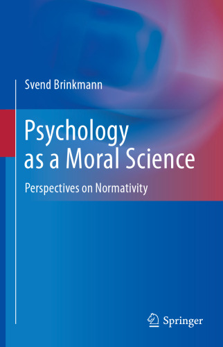Psychology as a Moral Science: Perspectives on Normativity