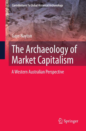 The Archaeology of Market Capitalism: A Western Australian Perspective