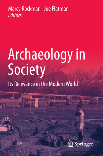 Archaeology in Society: Its Relevance in the Modern World
