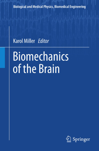 Biomechanics of the Brain (Biological and Medical Physics, Biomedical Engineering)