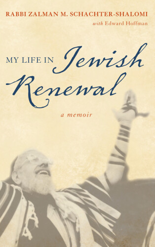 My Life in Jewish Renewal : A Memoir