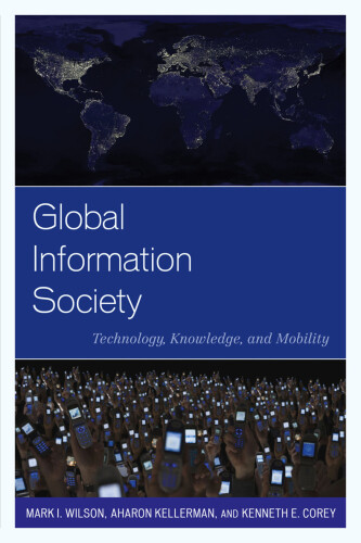 Global Information Society : Technology, Knowledge, and Mobility