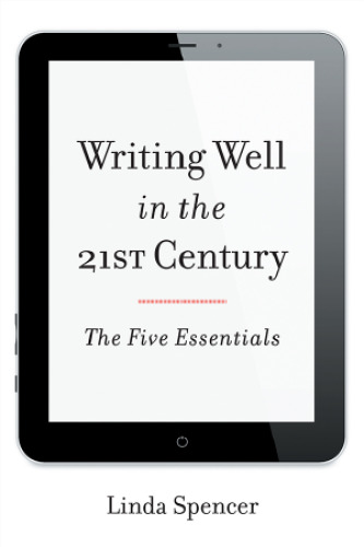 Writing Well in the 21st Century: The Five Essentials