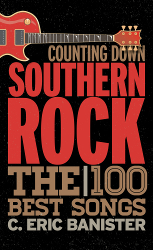 Counting Down Southern Rock The 100 Best Songs