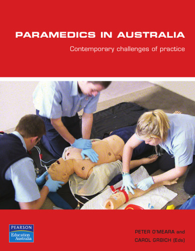 Paramedics In Australia - Contemporary Challenges Of Practice (Jan 1, 2008)_(1442509112)_(Pearson Education Australia)