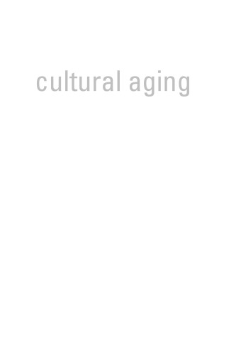 Cultural Aging: Life Course, Lifestyle, and Senior Worlds