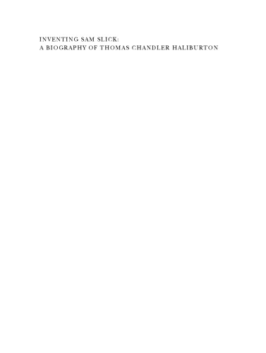 Inventing Sam Slick: A Biography of Thomas Chandler Haliburton