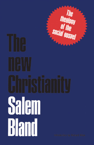 The New Christianity : The Theology of the Social Gospel