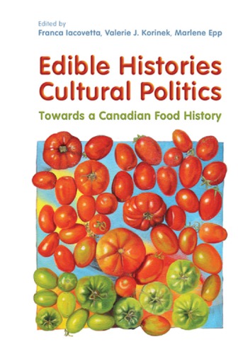 Edible histories, cultural politics: towards a Canadian food history