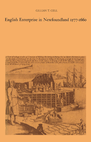 English Enterprise in Newfoundland 1577-1660
