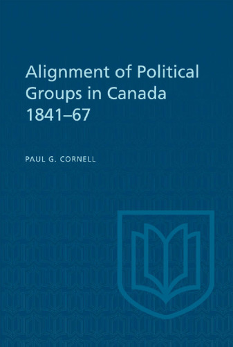Alignment of Political Groups in Canada 1841-67