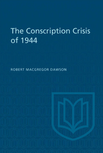 The Conscription Crisis Of 1944