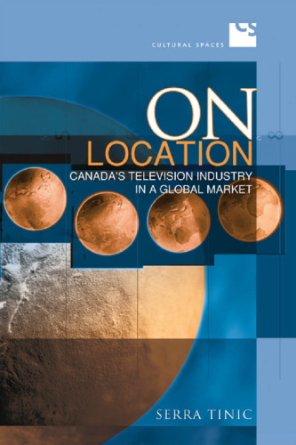 On Location : Canada's Television Industry in a Global Market