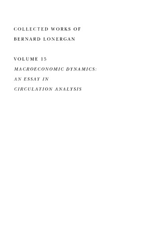Macroeconomic Dynamics: An Essay in Circulation Analysis, Volume 15