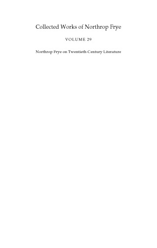 Northrop Frye on Twentieth-Century Literature: Vol. 29