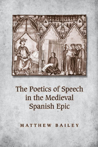 The Poetics of Speech in the Medieval Spanish Epic