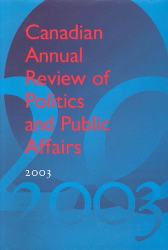 Canadian Annual Review of Politics and Public Affairs : 2003