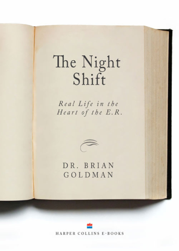 The night shift: real life in the hear of the E.R