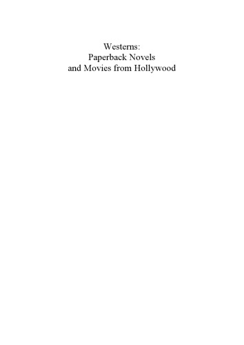 Westerns : Paperback Novels and Movies from Hollywood