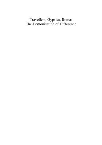 Travellers, Gypsies, Roma : The Demonisation of Difference