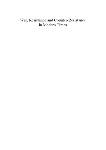 War, Resistance and Counter-Resistance in Modern Times