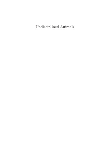 Undisciplined Animals : Invitations to Animal Studies
