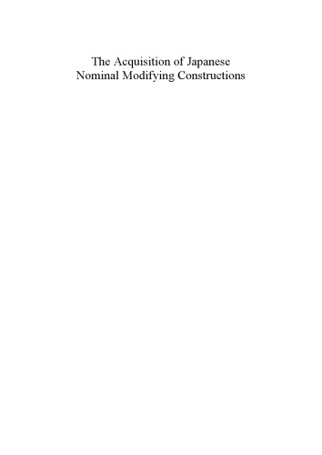The Acquisition of Japanese Nominal Modifying Constructions