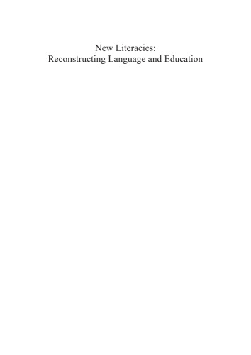 New Literacies : Reconstructing Language and Education