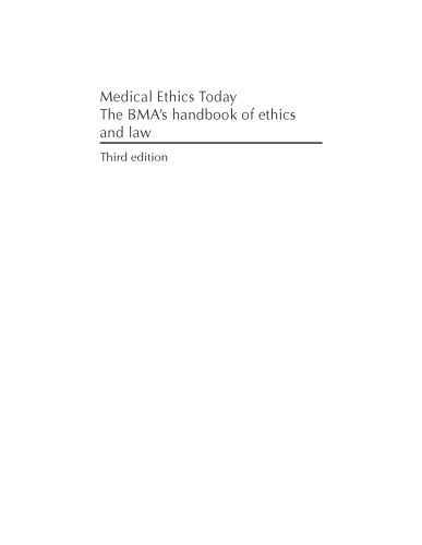 Medical Ethics Today The BMA's Handbook of Ethics and Law, Third edition