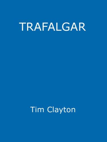 Trafalgar: The Men, the Battle, the Storm