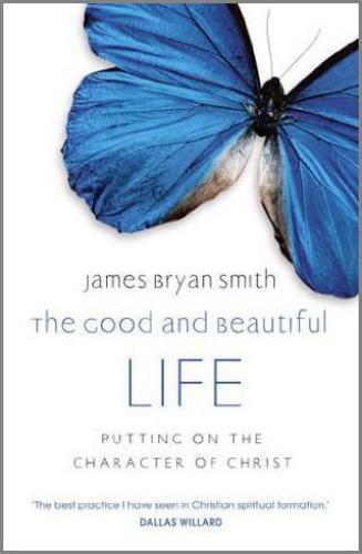 The Good and Beautiful Life
