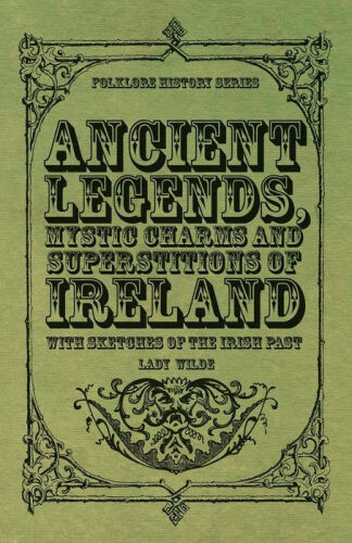 Ancient legends, Mystic Charms Superstitions of Ireland