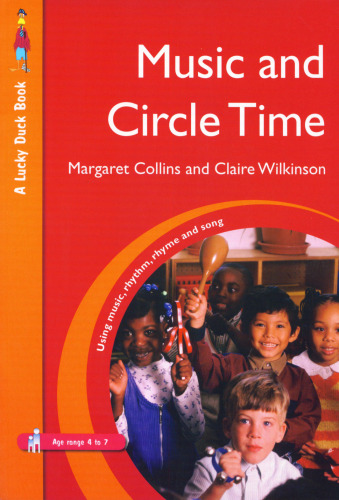Music and Circle Time : Using Music, Rhythm, Rhyme and Song