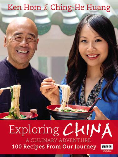 Exploring China: A Culinary Adventure: 100 recipes from our journey
