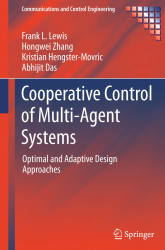 Cooperative Control of Multi-Agent Systems: Optimal and Adaptive Design Approaches