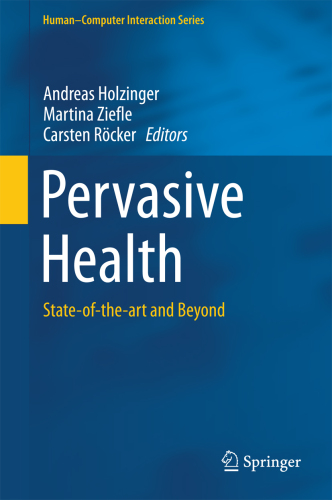 Pervasive Health: State-of-the-art and Beyond